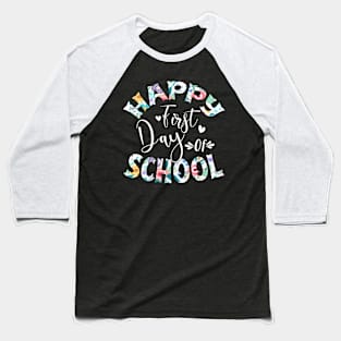 Happy First Day Of School Flower Shirt Teacher Gift Baseball T-Shirt